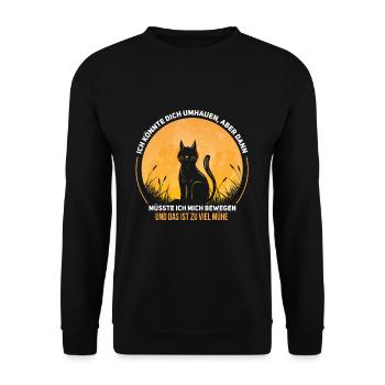 Witziges Katzen Haustier Spruch Design - Unisex Pullover - Schwarz - Vorne - Alina (178cm) & Michal (187cm)