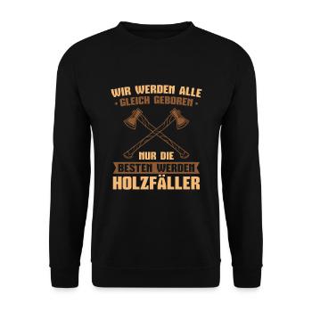 Waldarbeiter Spruch Axt Forstwirt Holzfäller - Unisex Pullover - Schwarz - Vorne - Alina (178cm) & Michal (187cm)