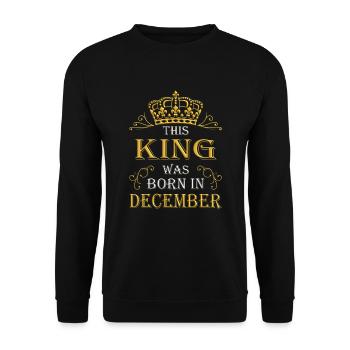 This king was born in December – December - Unisex Sweatshirt - black - Front - Alina (178cm) & Michal (187cm)