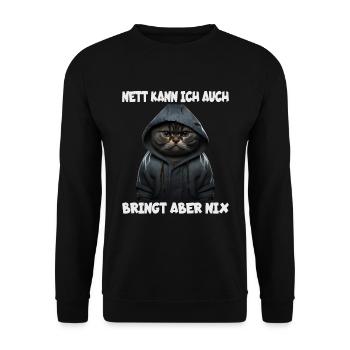 Witzige Katze mit dem Spruch NETT KANN ICH AUCH... - Unisex Pullover - Schwarz - Vorne - Alina (178cm) & Michal (187cm)
