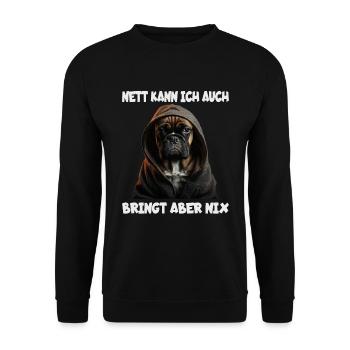 Witziger Hund mit dem Spruch NETT KANN ICH AUCH... - Unisex Pullover - Schwarz - Vorne - Alina (178cm) & Michal (187cm)