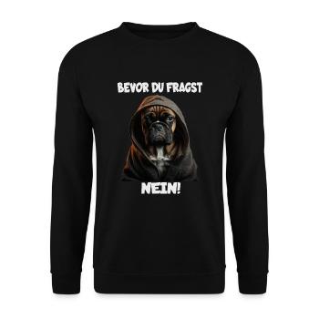 Witziger Hund mit dem Spruch BEVOR DU FRAGST NEIN! - Unisex Pullover - Schwarz - Vorne - Alina (178cm) & Michal (187cm)