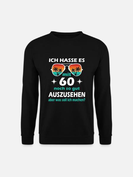 60 Jahre alt - 60. Geburtstag Mann Frau Lustig - Unisex Pullover - Schwarz