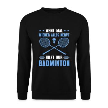Badminton Alles nervt Badmintonspieler - Unisex Pullover - Schwarz - Vorne - Alina (178cm) & Michal (187cm)