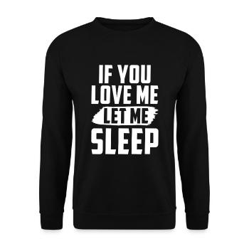 If You Love Me Let Me Sleep - Unisex Sweatshirt - black - Front - Alina (178cm) & Michal (187cm)
