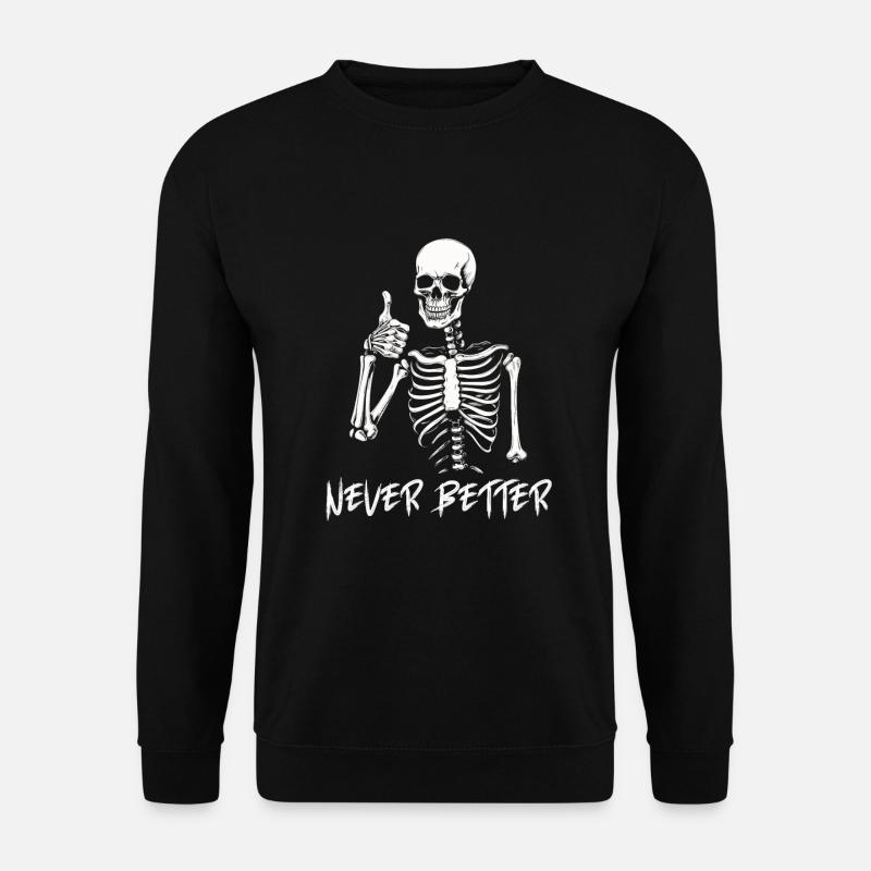 Never Better Skelett T-shirt | Spooky Season - Unisex Pullover - Schwarz