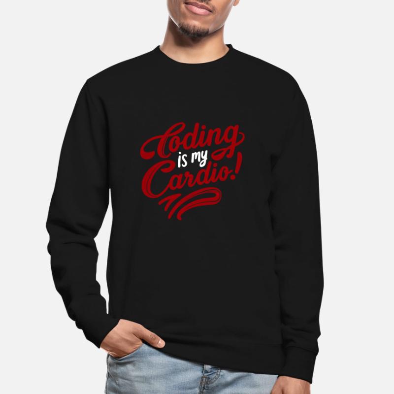 Le codage est mon cardio | Mode Techy Coder Sweat-shirt Unisexe