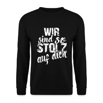 Wir sind so stolz auf dich Spruch Anerkennung - Unisex Pullover - Schwarz - Vorne - Alina (178cm) & Michal (187cm)