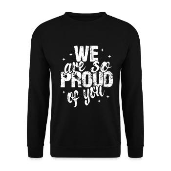 We are so proud of you - Unisex Sweatshirt - black - Front - Alina (178cm) & Michal (187cm)