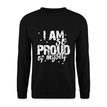 I am so proud of myself Spruch Anerkennung - Unisex Pullover - Schwarz - Vorne - Alina (178cm) & Michal (187cm)