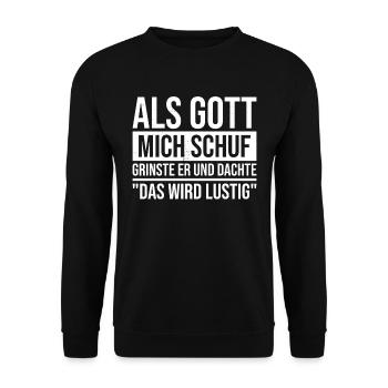 When God created me, he grinned and thought - Unisex Sweatshirt - black - Front - Alina (178cm) & Michal (187cm)