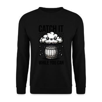 Catch it while you can harvest rainwater - Unisex Sweatshirt - black - Front - Alina (178cm) & Michal (187cm)