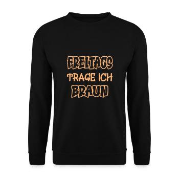 Freitags trage ich braun Spruch Farbe braun - Unisex Pullover - Schwarz - Vorne - Alina (178cm) & Michal (187cm)