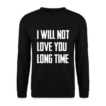 I Will Not Love You Long Time - Unisex Sweatshirt - black - Front - Alina (178cm) & Michal (187cm)