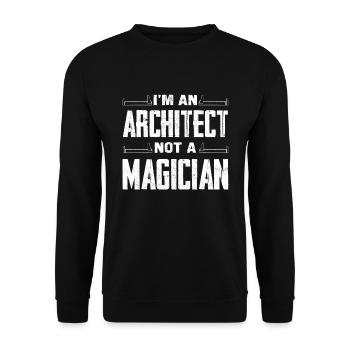 I'm an architect, not a magician - Unisex Sweatshirt - black - Front - Alina (178cm) & Michal (187cm)