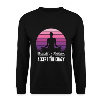 Respirez, détendez-vous et embrassez la folie - Sweat-shirt Unisexe - noir - Devant - Alina (178cm) & Michal (187cm)