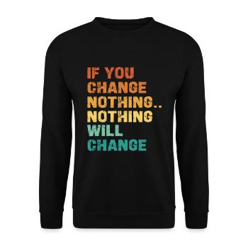 If you don't change anything, nothing changes - Unisex Sweatshirt - black - Front - Alina (178cm) & Michal (187cm)