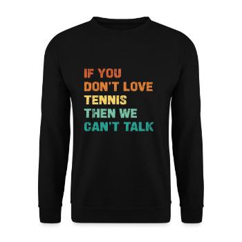 Si vous n’aimez pas le tennis, on ne peut pas parler - Sweat-shirt Unisexe - noir - Devant - Alina (178cm) & Michal (187cm)