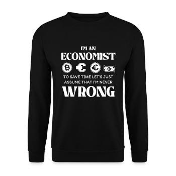 I am an economist to save time I suppose I have - Unisex Sweatshirt - black - Front - Alina (178cm) & Michal (187cm)