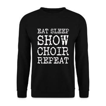 Eat Sleep Show Choir Répéter le slogan - Sweat-shirt Unisexe - noir - Devant - Alina (178cm) & Michal (187cm)