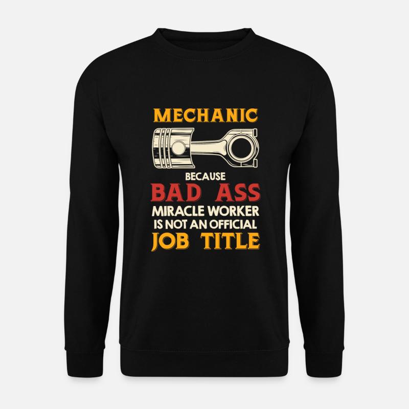 Mechaniker Weil Bad Ass Miracle Worker Kein - Unisex Pullover - Schwarz