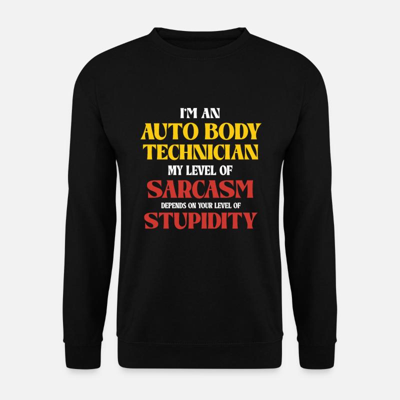 Auto Body Technician Sarcasm Saying - Unisex Sweatshirt - black