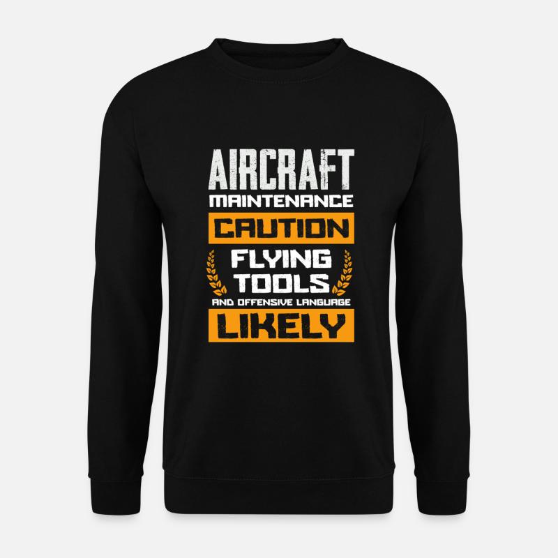 Aircraft Maintenance Caution Flying Tools Likely - Unisex Pullover - Schwarz
