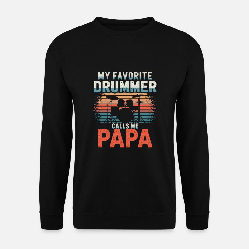 Mon batteur préféré m’appelle papa - Sweat-shirt Unisexe - noir