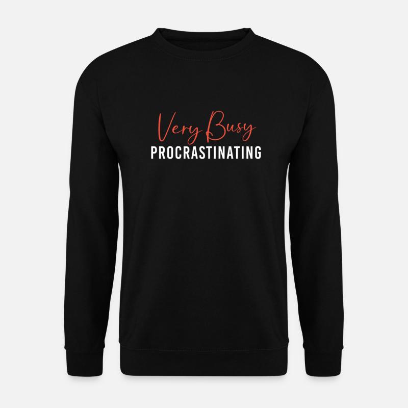 laziness, procrastination, lazy, lazy - Unisex Sweatshirt - black