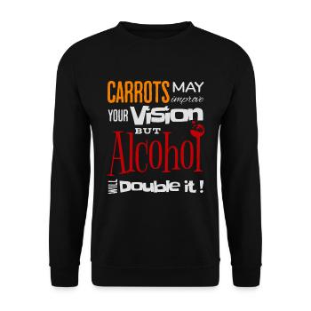 Carrots may improve Vision Alcohol will double it - Unisex Pullover - Schwarz - Vorne - Alina (178cm) & Michal (187cm)
