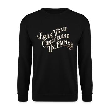 Je suis venu construire un empire - Sweat-shirt Unisexe - noir - Devant - Alina (178cm) & Michal (187cm)