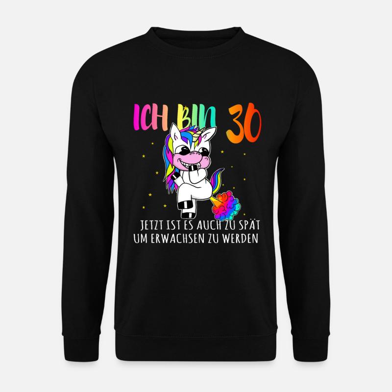 30 Geburtstag zu spät um Erwachsen zu sein - Unisex Pullover - Schwarz