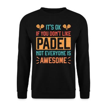 Es ist in Ordnung, wenn Sie Padel Tennis Fun nicht mögen - Unisex Pullover - Schwarz - Vorne - Alina (178cm) & Michal (187cm)