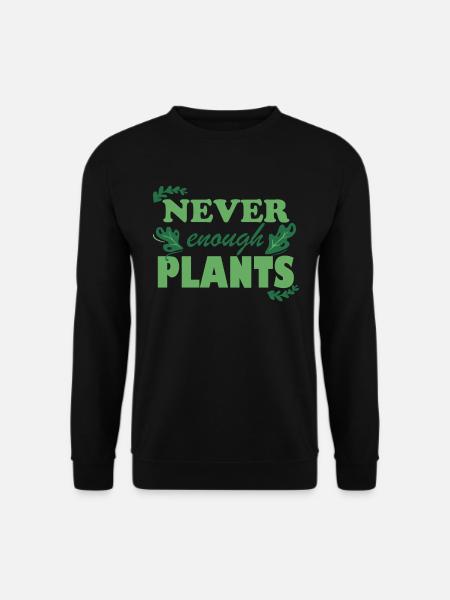 NEVER enough PLANTS - Plants Houseplants - Unisex Sweatshirt - black