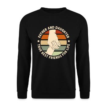 Father and Daughter - True Best Friends For Life ! - Unisex Sweatshirt - black - Front - Alina (178cm) & Michal (187cm)