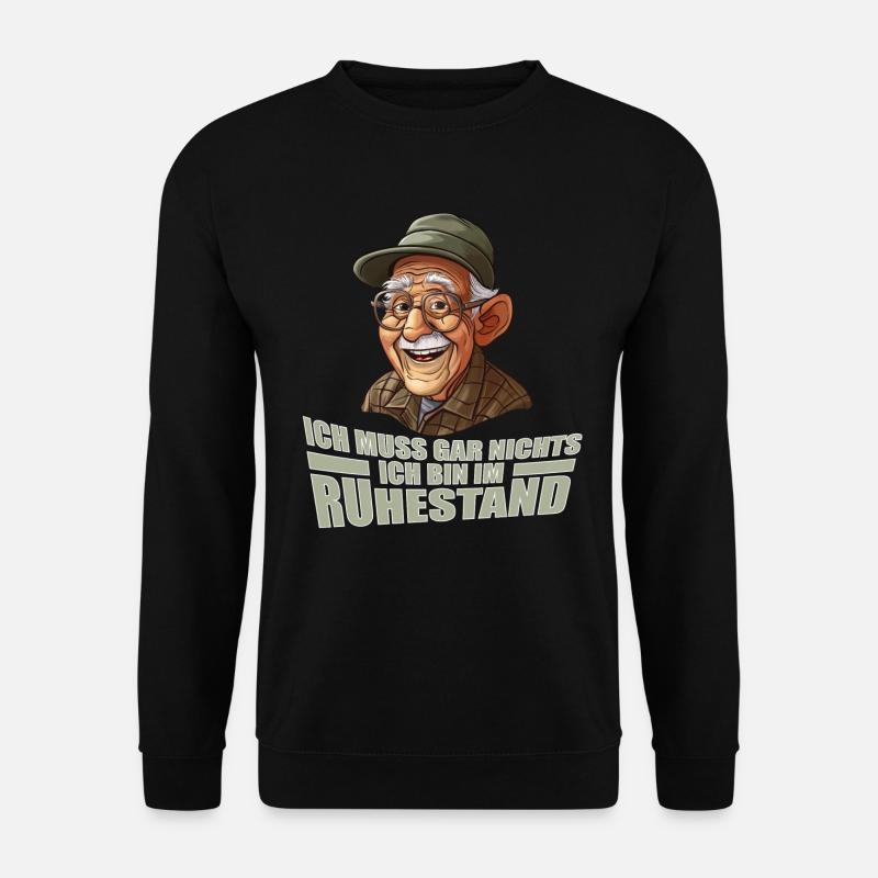 Ich muss gar nichts ich bin im Ruhestand - Unisex Pullover - Schwarz