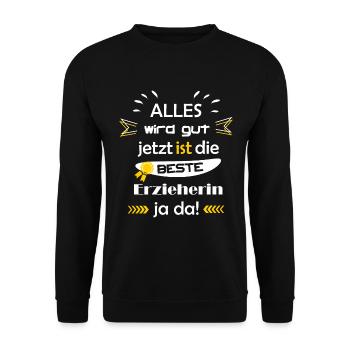 Alles wird gut lustiger Spruch beste Erzieherin - Unisex Pullover - Schwarz - Vorne - Alina (178cm) & Michal (187cm)