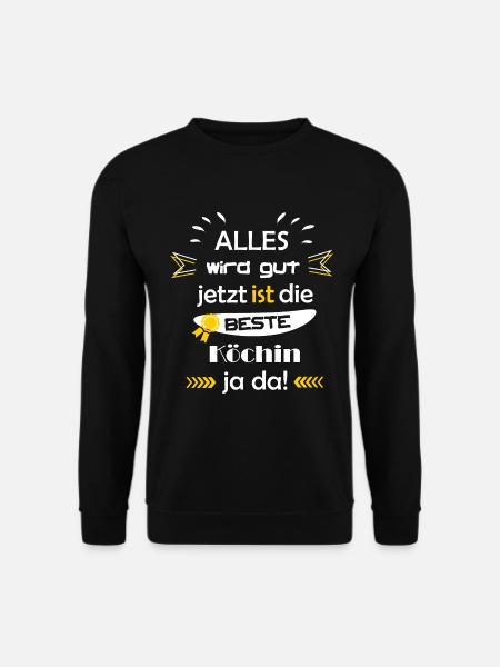 Alles wird gut lustiger Spruch beste Köchin - Unisex Pullover - Schwarz
