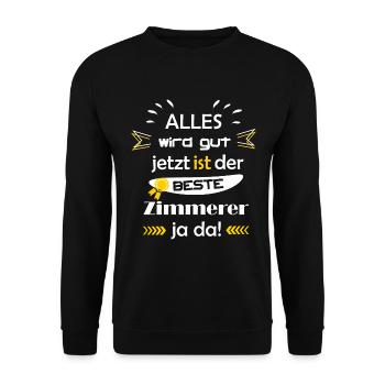 Alles wird gut lustiger Spruch bester Zimmerer - Unisex Pullover - Schwarz - Vorne - Alina (178cm) & Michal (187cm)