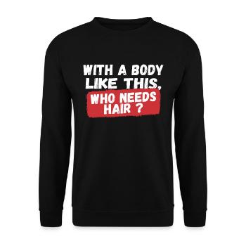 Qui a besoin de cheveux? - Sweat-shirt Unisexe - noir - Devant - Alina (178cm) & Michal (187cm)