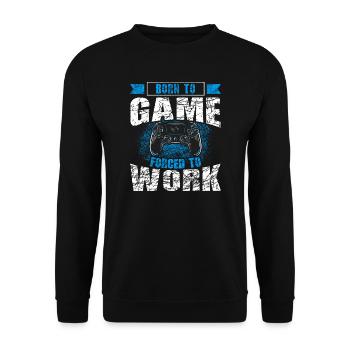 Born To Game Forced To Work Video Gamer - Sweat-shirt Unisexe - noir - Devant - Alina (178cm) & Michal (187cm)