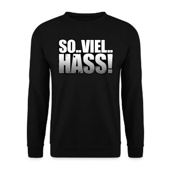So viel Hass Spruch Hate Hater abneigung feinde - Unisex Pullover - Schwarz - Vorne - Alina (178cm) & Michal (187cm)
