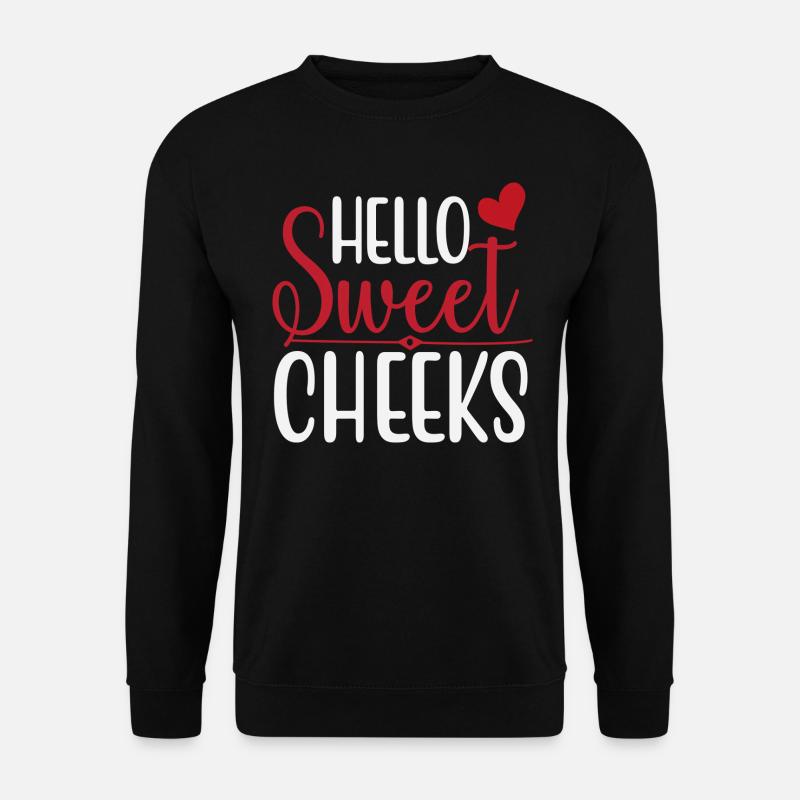 Hello Sweet Cheeks - Unisex Pullover - Schwarz