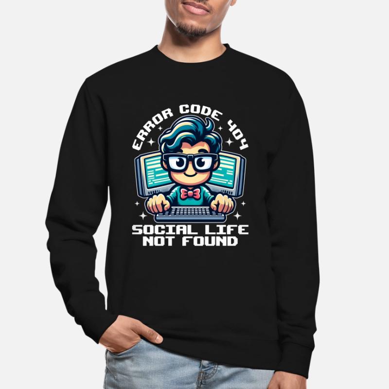 ERROR CODE 404 SOCIAL LIFE NOT FOUND Unisex Sweatshirt