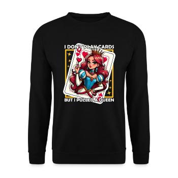 I DON'T PLAY CARDS BUT I PULLED A QUEEN - Unisex Sweatshirt - black - Front - Alina (178cm) & Michal (187cm)