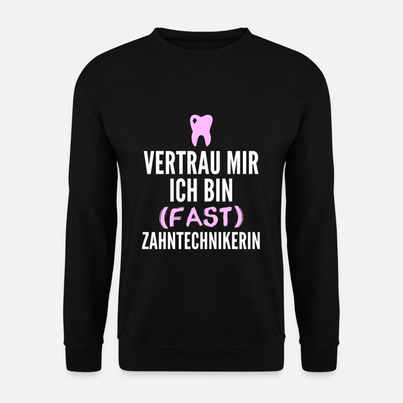 Zahntechnikerin Lustig Geschenk - Unisex Pullover - Schwarz
