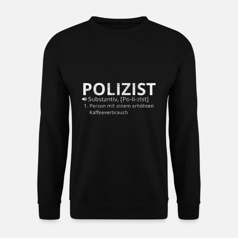 Polizist Geschenk Lustig Kaffee - Unisex Pullover - Schwarz