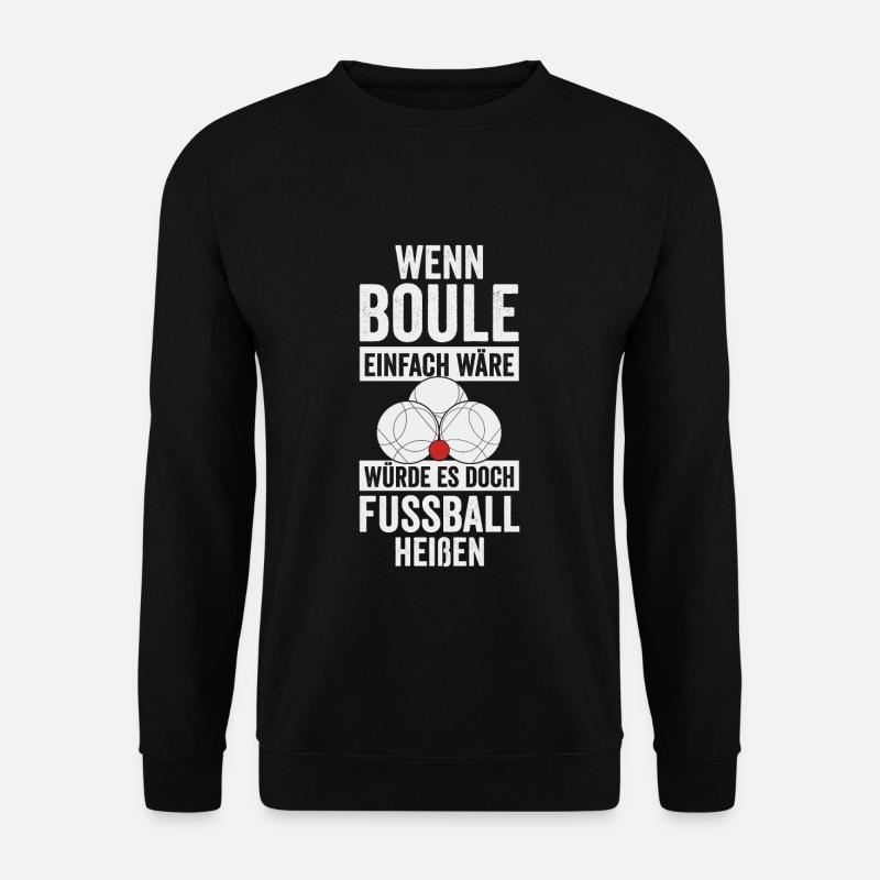 Boule Spieler Geschenkidee - Unisex Pullover - Schwarz