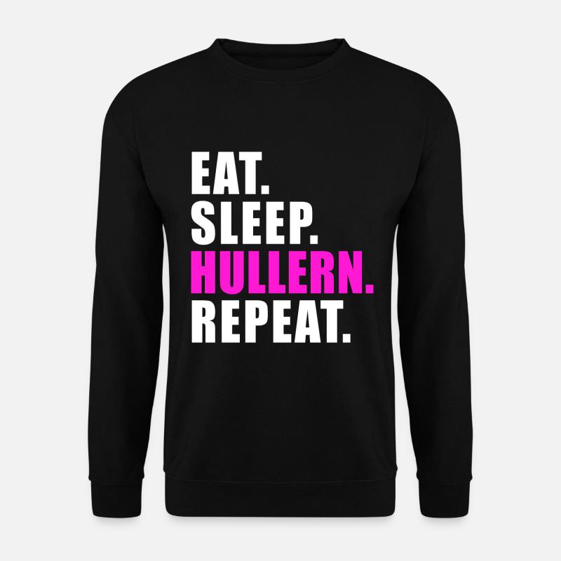 EAT SLEEP HULLERN REPEAT HULAHOOP DAMEN KINDER - Unisex Pullover - Schwarz