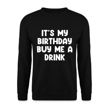 C’est mon anniversaire Achetez-moi un verre - Sweat-shirt Unisexe - noir - Devant - Alina (178cm) & Michal (187cm)